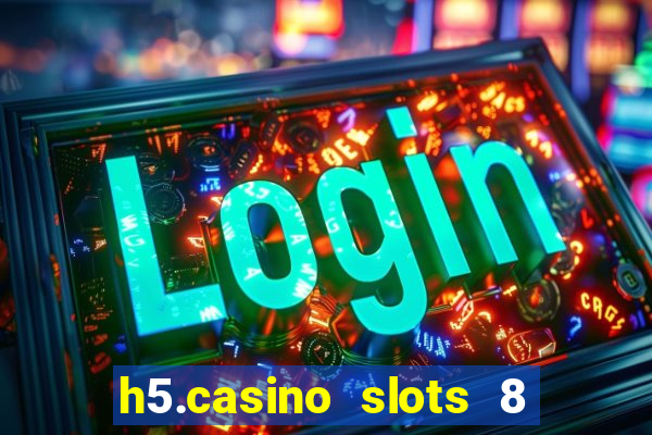 h5.casino slots 8 paga mesmo